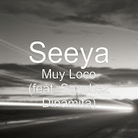 Seeya - Muy Loco (Feat. Sanchez Dinamita) mp3 скачать